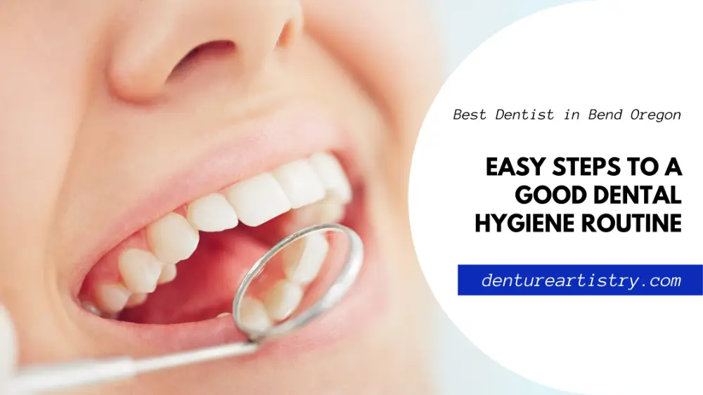 easy steps to a good dental hygiene routine